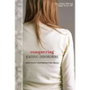 Conquering Eating Disorders: How Family Communication Heals - Paperback