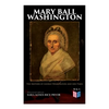 Mary Ball Washington: The Mother of George Washington and her Times (Illustrated Edition) - Paperback