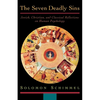 The Seven Deadly Sins: Jewish, Christian, and Classical Reflections on Human Psychology - Paperback