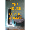 The House of the Coptic Woman - Hardcover