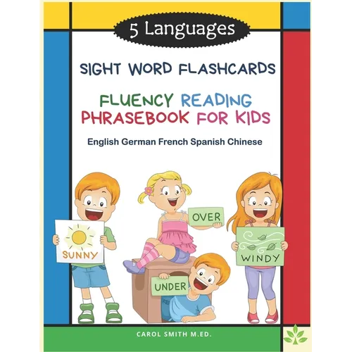5 Languages Sight Word Flashcards Fluency Reading Phrasebook for Kids - English German French Spanish Chinese: 120 Kids flash cards high frequency wor - Paperback