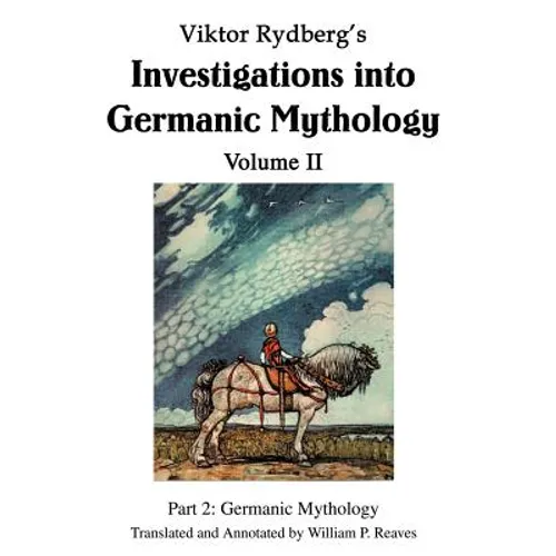 Viktor Rydberg's Investigations into Germanic Mythology Volume II: Part 2: Germanic Mythology - Hardcover