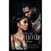Baby Please Come Home To Me: "A Prison Love Novella" - Paperback