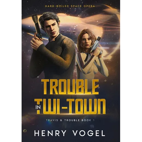 Trouble in Twi-Town: Travis & Trouble Book 1 - Hardcover