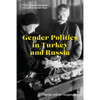 Gender Politics in Turkey and Russia: From State Feminism to Authoritarian Rule - Paperback