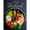 A Taste of Thailand: Simple, Delicious Recipes That You Can Make at Home - Paperback