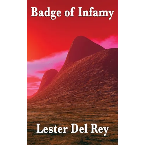 Badge of Infamy: A Positronic Book - Hardcover