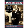 Dirk Bogarde: Matinee Idol, Art House Star - Paperback