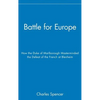 Battle for Europe: How the Duke of Marlborough Masterminded the Defeat of France at Blenheim - Hardcover