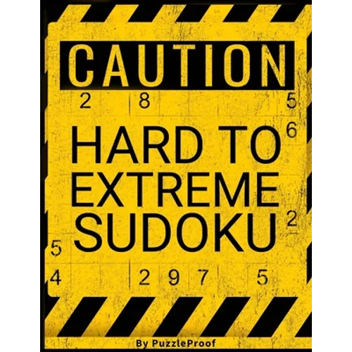 Very Difficult Sudoku Puzzles For Adults: Hard Sudoku Puzzle Book. 180 Sudoku puzzles from Hard To Extreme Difficulty. Solutions Included - Paperback