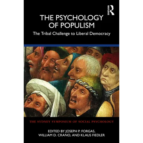 The Psychology of Populism: The Tribal Challenge to Liberal Democracy - Paperback