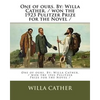 One of ours. By: Willa Cather. / won the 1923 Pulitzer Prize for the Novel / - Paperback
