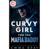 Curvy Girl for the Mafia Daddy - Paperback