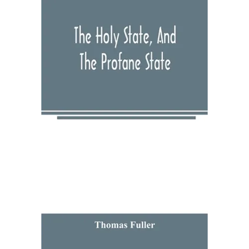 The holy state, and the profane state - Paperback