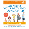 Caring for Your Baby and Young Child, 8th Edition: Birth to Age 5 - Paperback