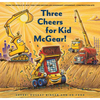 Construction Site: Three Cheers for Kid McGear!: (Family Read Aloud Books, Construction Books for Kids, Children's New Experiences Books, Stories in V - Hardcover