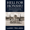 Hell for Honshu: An Army Air Corps Navigator Tells the Story of the World War II Bombing Raids on Japan - Paperback