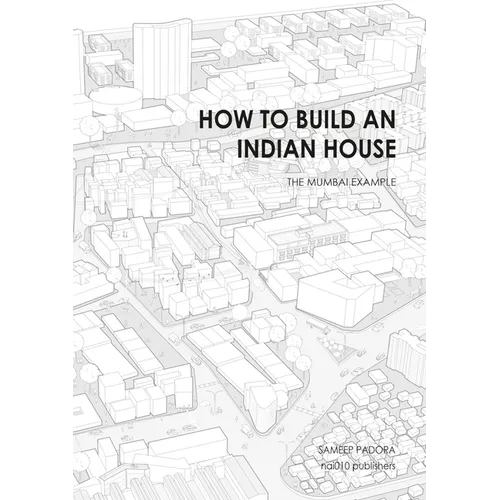 How to Build an Indian House: The Mumbai Example - Paperback