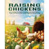 Raising Chickens: How to Sustain Your Garden's Ecosystem, Keep Away Predators to Protect Your Flock, and Raise Healthy Chickens for Homegrown Eggs - Paperback