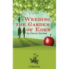Weeding the Garden of Eden - Paperback
