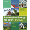Renewable Energy for Your Home: Using Off-Grid Energy to Reduce Your Footprint, Lower Your Bills and be More Self-Sufficient - Paperback