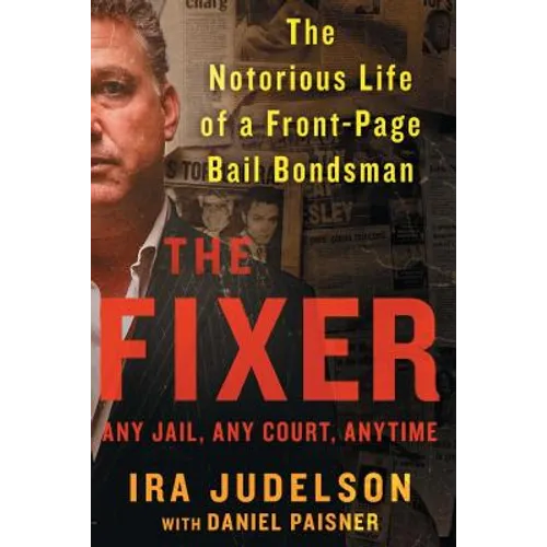 Fixer: The Notorious Life of a Front-Page Bail Bondsman - Paperback