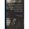 Pictorial History Thirteenth Regiment Vermont Volunteers, war of 1861-1865 - Paperback