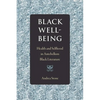 Black Well-Being: Health and Selfhood in Antebellum Black Literature - Paperback
