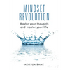Mindset Revolution: Master your thoughts and master your life - Hardcover