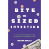 Bite-Sized Investing: A Complete (and Jargon-free) Guide To Your Investing Success - Paperback