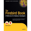 The Firebird Book: A Reference for Database Developers - Paperback