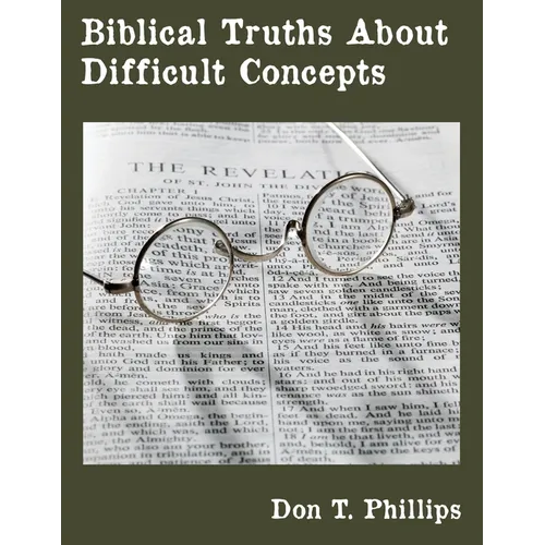 Biblical Truths About Difficult Concepts - Paperback