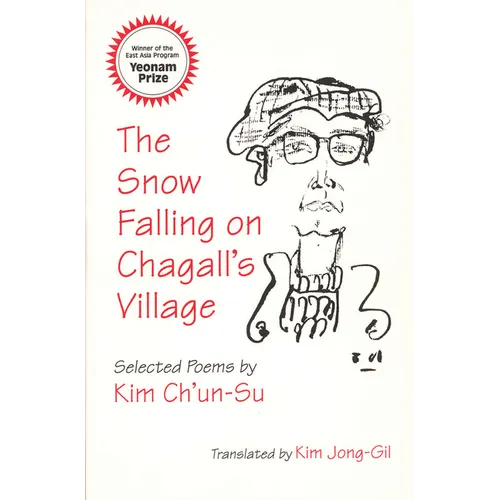 The Snow Falling on Chagall's Village: Selected Poems by Kim Ch'un-Su - Paperback