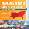 Geography of the US - South Region States (Texas, Florida, Delaware and More) Geography for Kids - US States 5th Grade Social Studies - Paperback
