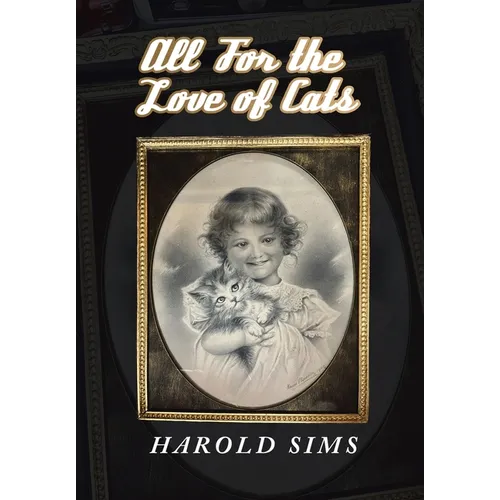 All for the Love of Cats - Hardcover