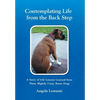 Contemplating Life from the Back Step: A Story of Life Lessons Learned from Three Slightly Crazy Boxer Dogs - Hardcover