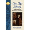 Give Me Liberty: The Uncompromising Statesmanship of Patrick Henry - Hardcover