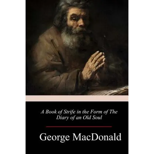 A Book of Strife in the Form of The Diary of an Old Soul - Paperback