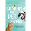 Buddhism for Pet Lovers: Supporting our Closest Companions through Life and Death - Paperback