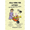 Sally Wins the Lottery -- But She Didn't Buy the Ticket - Paperback