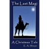 The Last Magi: A Christmas Tale - Hardcover