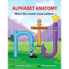 Alphabet Anatomy: Meet the Lower Case Letters - Paperback