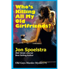 Who's Killing All My Old Girlfriends: Old Guys Murder Mystery #1 - Paperback