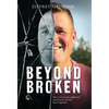 Beyond Broken - Hardcover