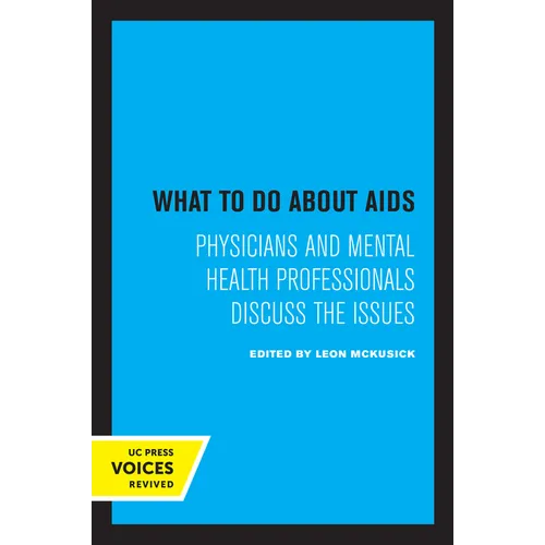 What to Do about AIDS: Physicians and Mental Health Professionals Discuss the Issues - Paperback