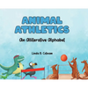 Animal Athletics: An Alliterative Alphabet - Hardcover