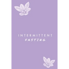 Intermittent Fasting: You Can Daily Track Your Food & Water, Weight Loss Tracker, Plus Goals Log, Journal, Diary - Paperback