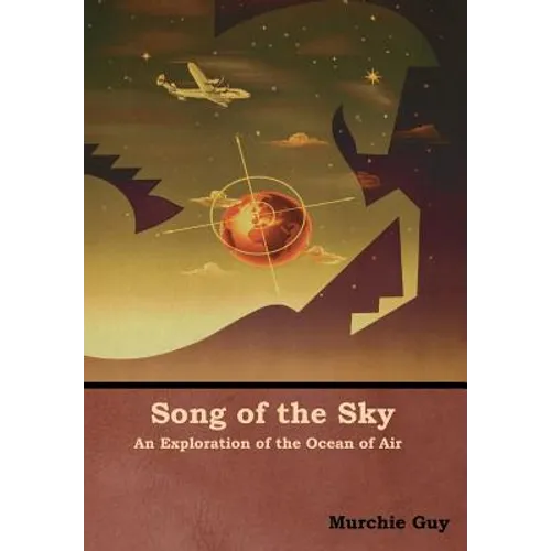 Song of the Sky: An Exploration of the Ocean of Air - Hardcover