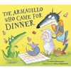 The Armadillo Who Came for Dinner - Hardcover