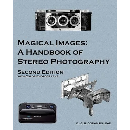 Magical Images (Color): A Handbook of Stereo Photography - Paperback